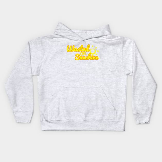 Wasted on Sunshine Kids Hoodie by AlienClownThings